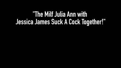 The Milf Julia Ann w Jessica James Suck A Cock Together! - ah-me.com