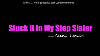 Alina Lopez - Glad to know my stepsis get stuck - sunporno.com